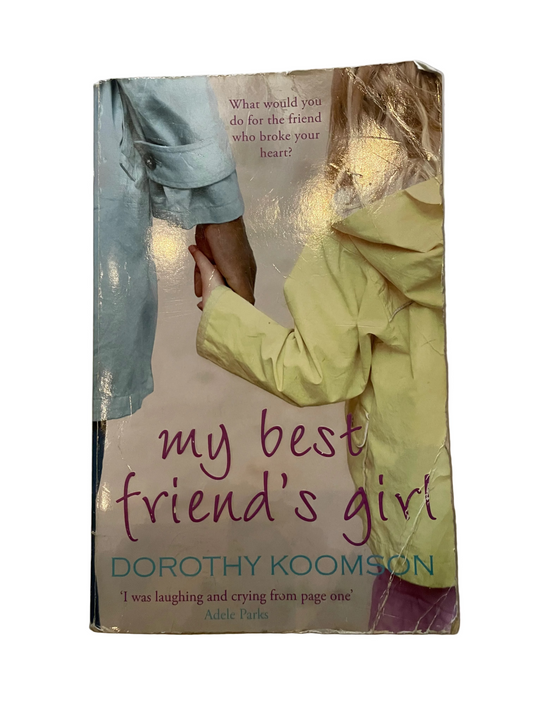 My Best Friends Girl- Dorothy Koomson The Book (Pre-Loved)