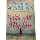 With All My Love- Patricia Scanlan The Book (Pre-Loved)